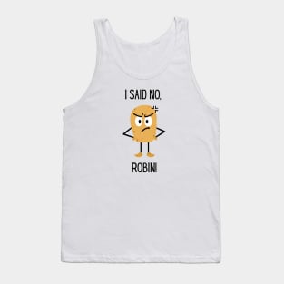 "I said NO! Robin" | Wynonna Earp Fan T Shirt design Tank Top